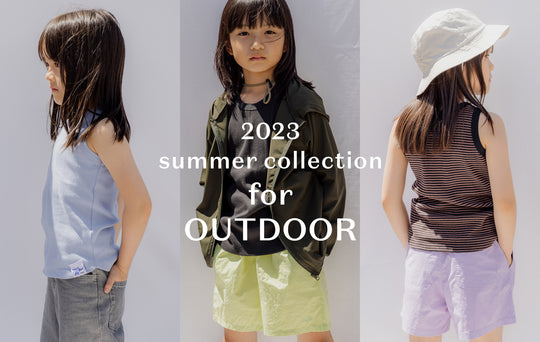 2023 summer collection for OUTDOOR